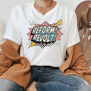 Reform Revolt T shirt